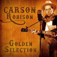 Carson Robison - Golden Selection